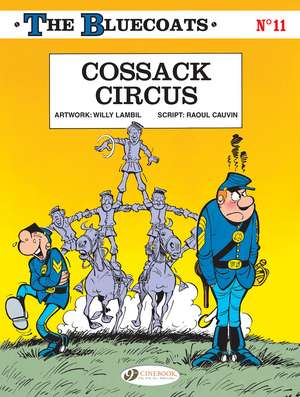 The Bluecoats Vol. 11: Cossack Circus de Raoul Cauvin