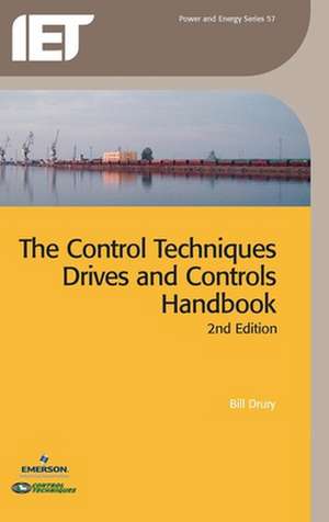 Control Techniques, Drives and Controls Handbook de Bill Drury