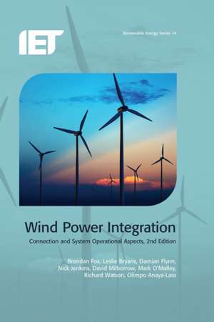 Wind Power Integration: Connection and System Operational Aspects de Brendan Fox