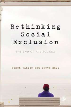 Rethinking Social Exclusion: The End of the Social? de Simon Winlow