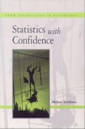 Statistics with Confidence: An Introduction for Psychologists de Michael Smithson