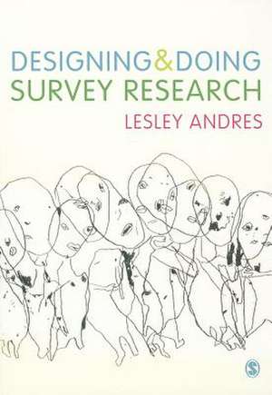 Designing and Doing Survey Research de Lesley Andres