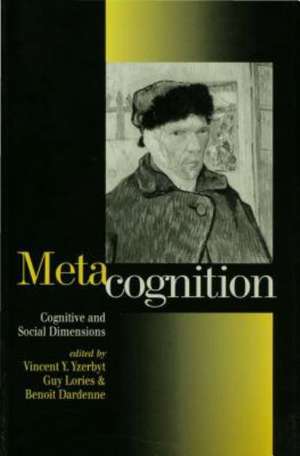 Metacognition: Cognitive and Social Dimensions de Vincent Y.A. Yzerbyt