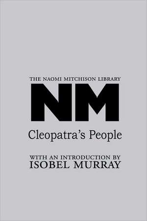 Cleopatra's People de Naomi Mitchison