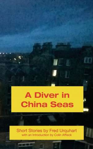 A Diver in China Seas de Fred Urquhart