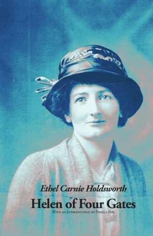 Helen of Four Gates de Ethel Carnie Holdsworth