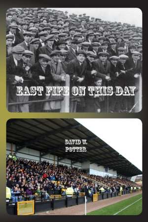 East Fife On This Day de David W Potter