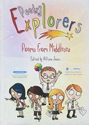 Poetry Explorers Poems from Middlesex de Allison Jones