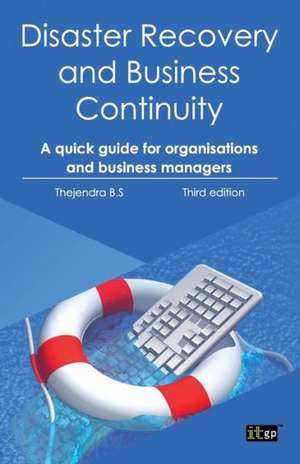 Disaster Recovery and Business Continuity de Thejendra B. S.