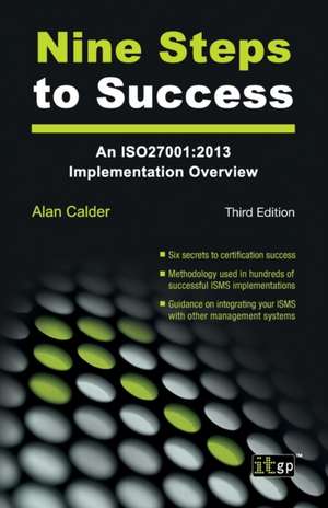 Nine Steps to Success: An ISO 27001 Implementation Overview de Alan Clader