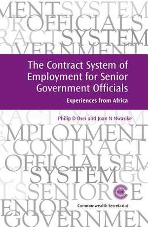 The Contract System of Employment for Senior Government Officials: Experiences from Africa de Philip D. Osei