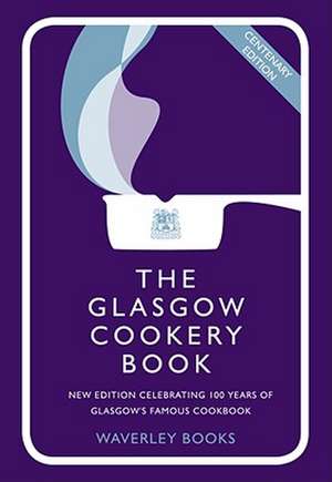 The Glasgow Cookery Book de Glasgow Queen's College