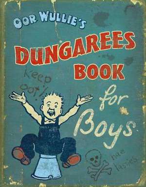 Oor Wullie Dungarees Book for Boys de David Donaldson