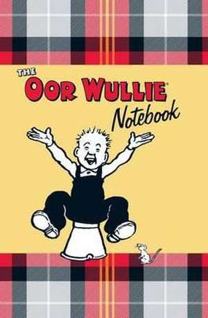 Oor Wullie Notebook: A Notebook Full of Wullie's Favourite Sayings and Iconic Pictures of Wullie Throughout de Oor Wullie