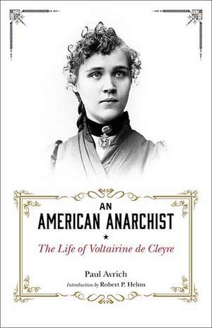 An American Anarchist: The Life of Voltaire De Cleyre de Paul Avrich