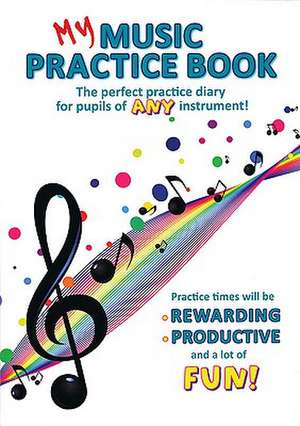 My Music Practice Book de Rachel Lindley