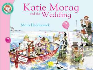 Katie Morag and the Wedding de Mairi Hedderwick