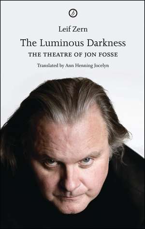 The Luminous Darkness: On Jon Fosse's Theatre de Leif Zern