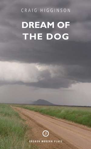 Dream of the Dog de Craig Higginson