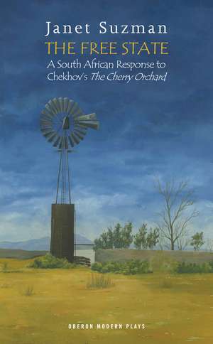 The Free State: A South African Response to Chekhov's The Cherry Orchard de Janet Suzman