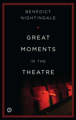 Great Moments in the Theatre de Benedict Nightingale