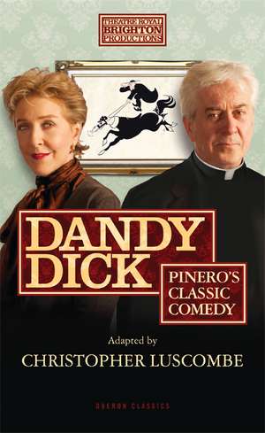 Dandy Dick de Christopher Luscombe