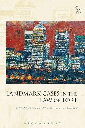 Landmark Cases in the Law of Tort de C Mitchell