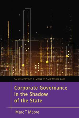 Corporate Governance in the Shadow of the State de Marc Moore