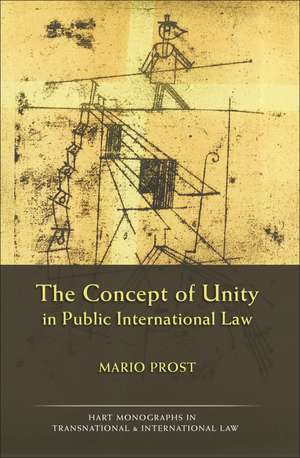 The Concept of Unity in Public International Law de Mario Prost