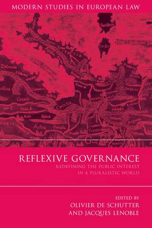 Reflexive Governance: Redefining the Public Interest in a Pluralistic World de Professor Olivier De Schutter