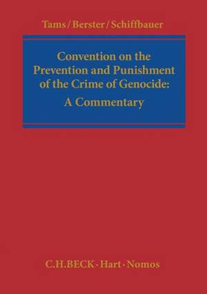 Convention on the Prevention and Punishment of the Crime of Genocide: A Commentary de Christian J Tams