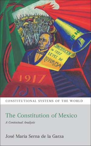 The Constitution of Mexico: A Contextual Analysis de José María Serna de la Garza