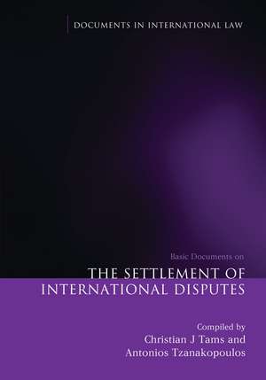 The Settlement of International Disputes: Basic Documents de Christian J Tams