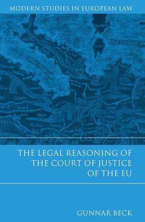 The Legal Reasoning of the Court of Justice of the EU de Gunnar Beck