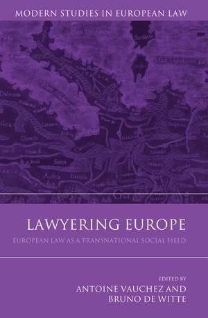 Lawyering Europe: European Law as a Transnational Social Field de Antoine Vauchez