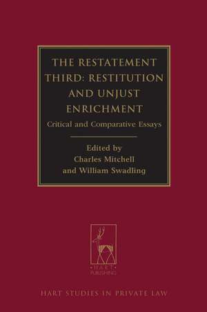 The Restatement Third: Restitution and Unjust Enrichment: Critical and Comparative Essays de C Mitchell