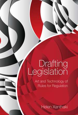 Drafting Legislation: Art and Technology of Rules for Regulation de Professor Helen Xanthaki