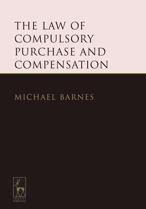 The Law of Compulsory Purchase and Compensation de Michael Barnes KC, KC