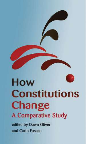 How Constitutions Change: A Comparative Study de Professor Dawn Oliver