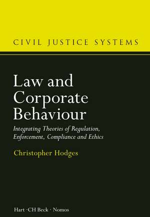 Law and Corporate Behaviour: Integrating Theories of Regulation, Enforcement, Compliance and Ethics de Professor Christopher Hodges