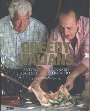 Two Greedy Italians de Antonio Carluccio