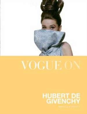 Vogue on Hubert De Givenchy de Drusilla Beyfus