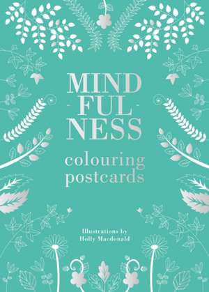 Mindfulness Colouring Postcards de Holly MacDonald