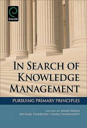 In Search of Knowledge Management – Pursuing Primary Principles de Annie Green