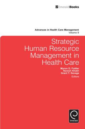 Strategic Human Resource Management in Health Care de Grant T. Savage