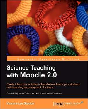 Science Teaching with Moodle 2.0 de Vincent Lee Stocker