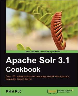 Apache Solr 3.1 Cookbook de Rafa Ku