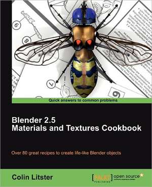 Blender 2.5 Materials and Textures Cookbook de Colin Litster