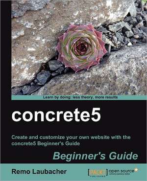 Concrete5 Beginner's Guide de Remo Laubacher