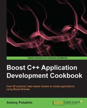 Boost C++ Application Development Cookbook de Antony Polukhin